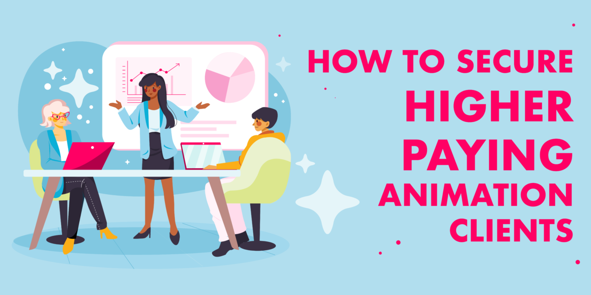 how to secure higher paying animation clients featured image