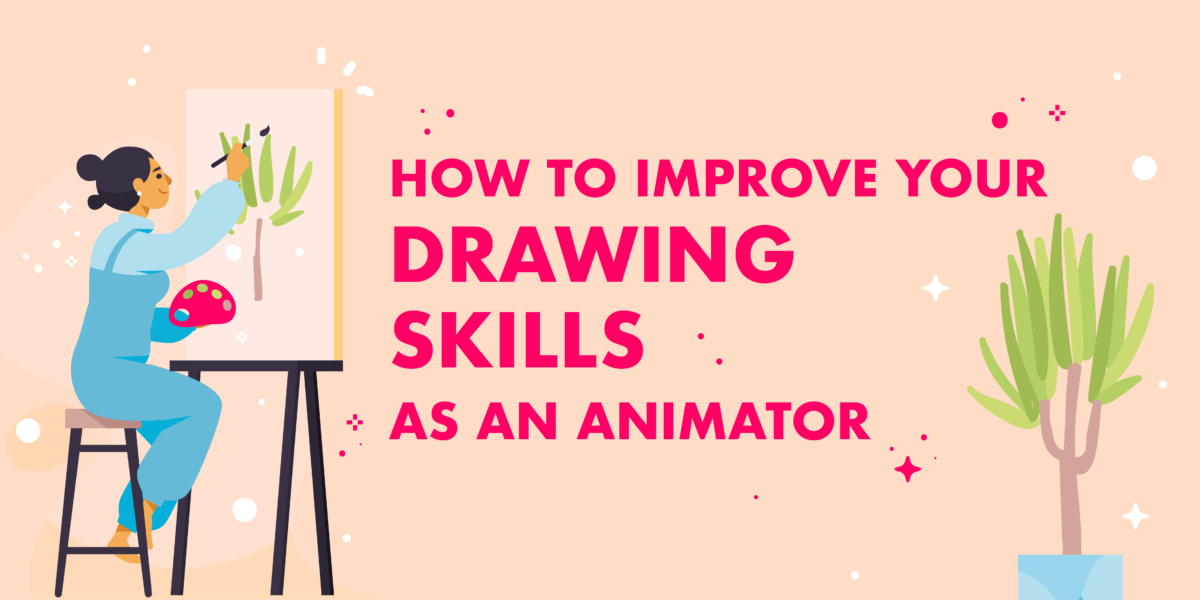 how-to-improve-your-drawing-skills-as-an-animator