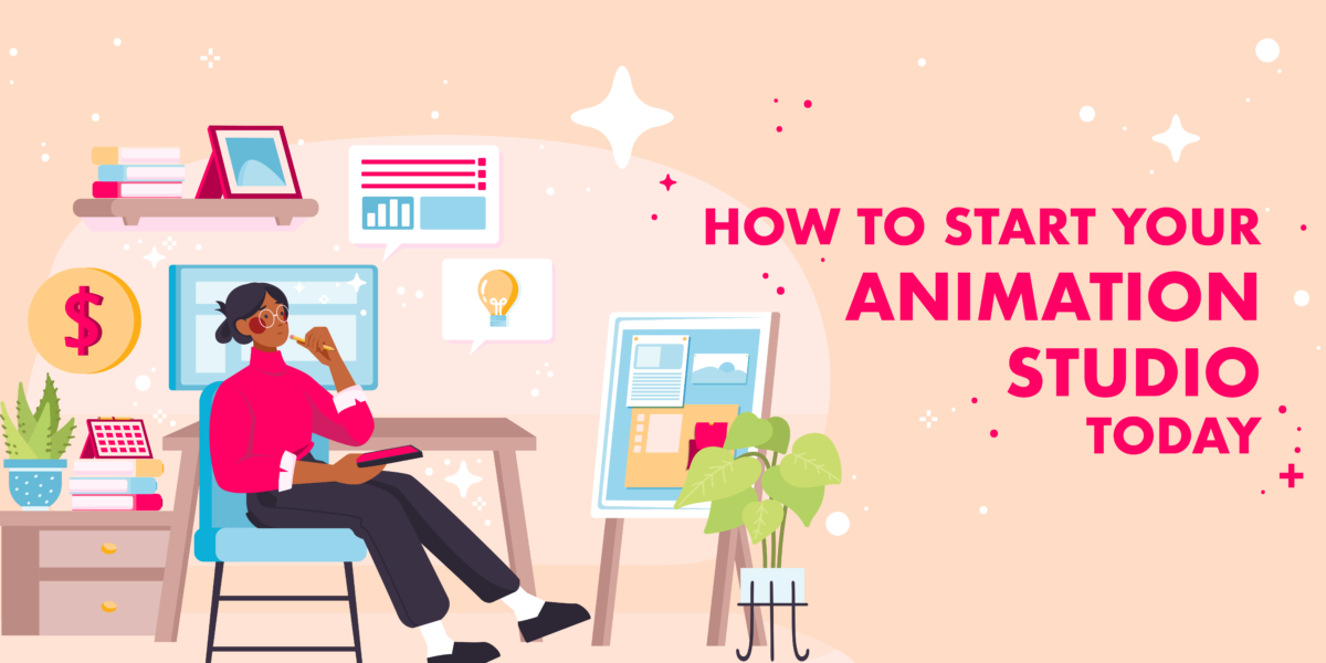 How to start an animation studio today