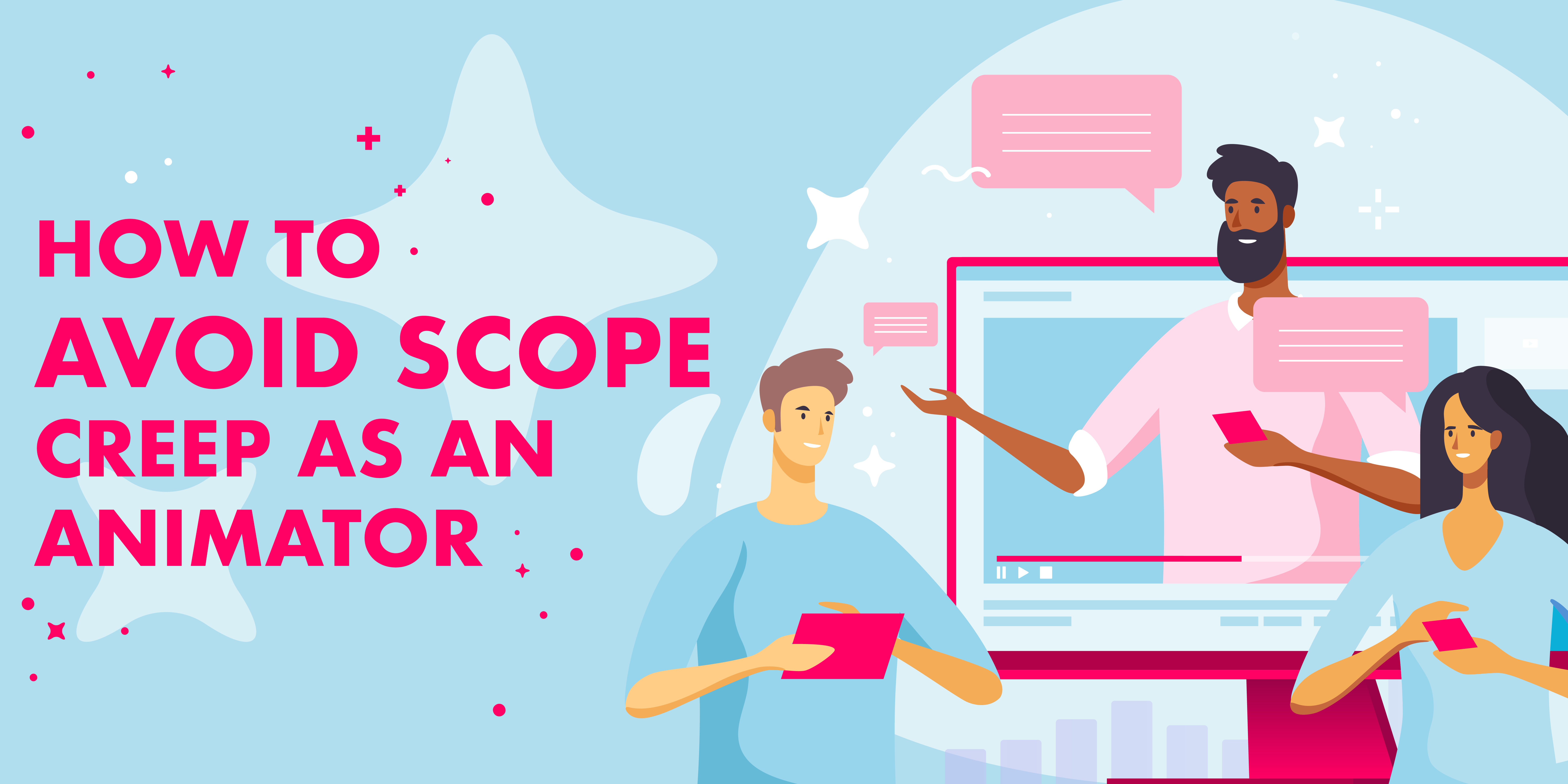 How to avoid scope creep as an animator - Start An Animation Studio